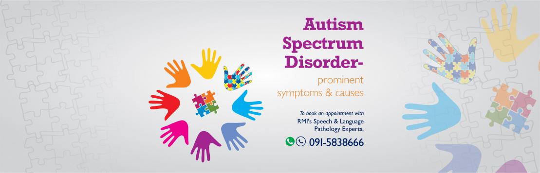 Autism Spectrum Disorder - Prominent Symptoms and Causes